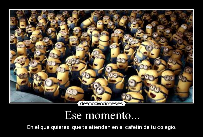 Ese momento... - 