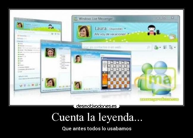 Cuenta la leyenda... - Que antes todos lo usabamos