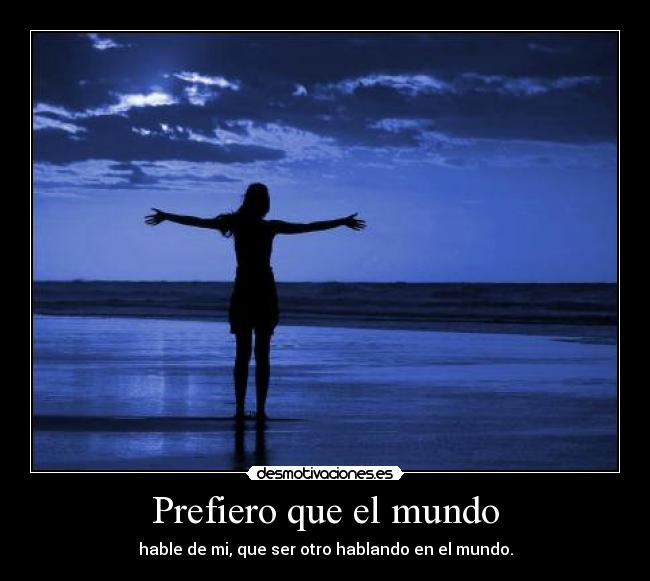 Prefiero que el mundo -