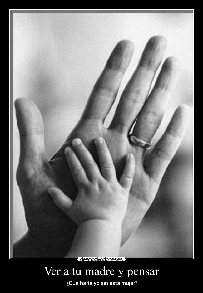 Ver a tu madre y pensar - ¿Que haría yo sin esta mujer?