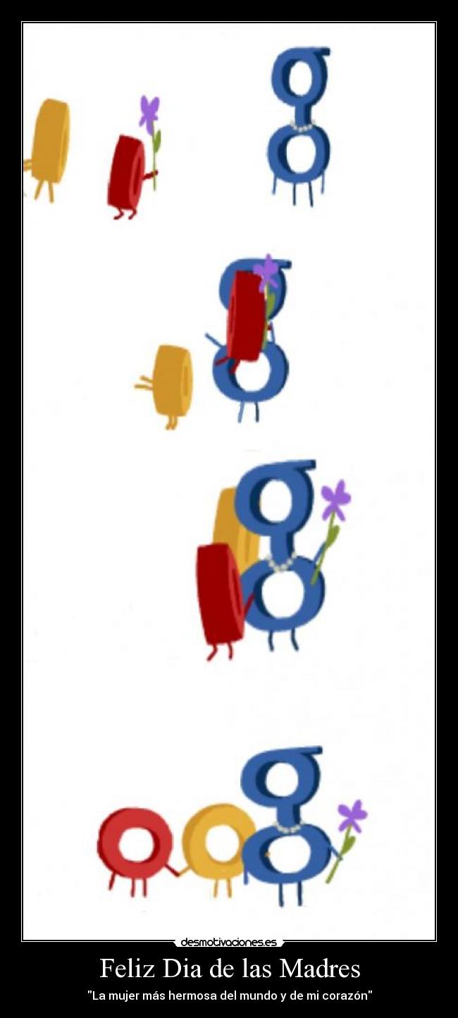 Feliz Dia de las Madres - La mujer más hermosa del mundo y de mi corazón