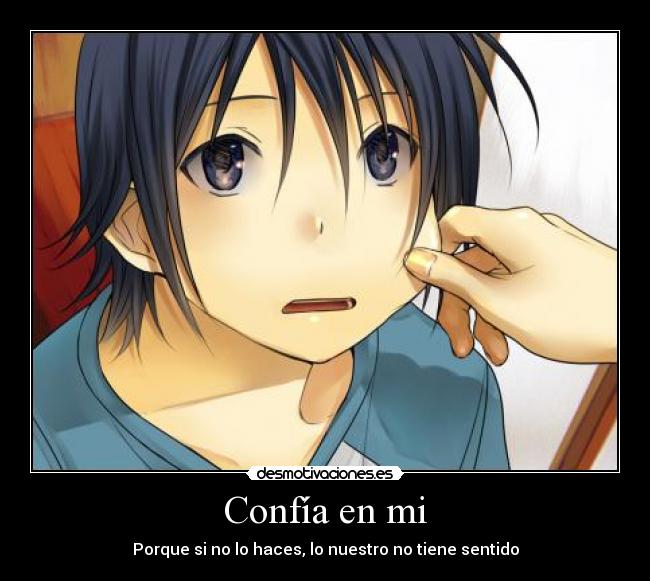 Confía en mi - Porque si no lo haces, lo nuestro no tiene sentido