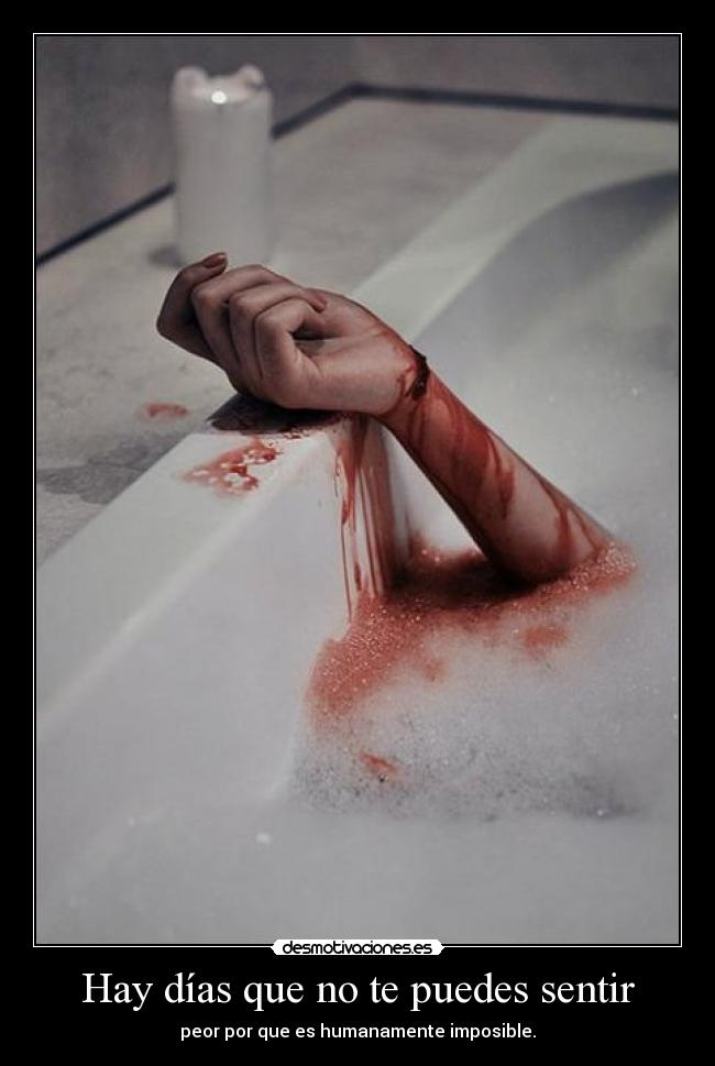 Hay días que no te puedes sentir - 