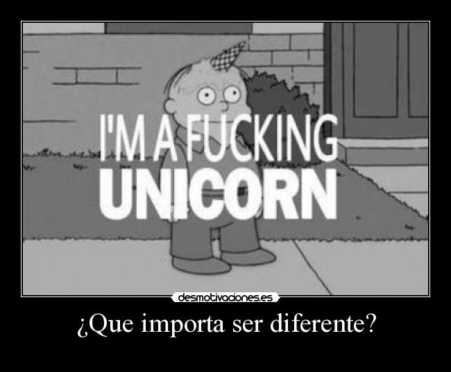 ¿Que importa ser diferente? -
