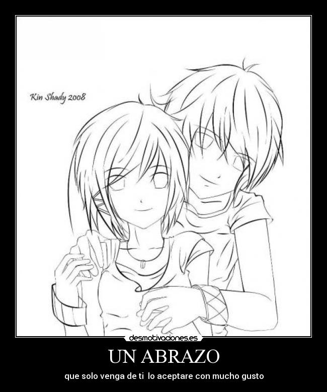 UN ABRAZO - que solo venga de ti lo aceptare con mucho gusto