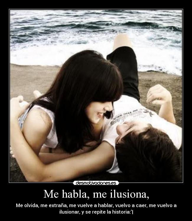 Me habla, me ilusiona, -