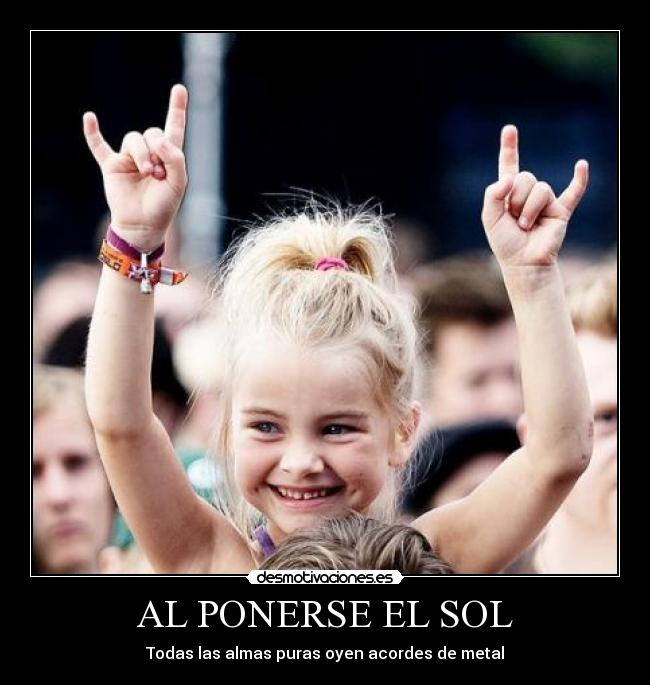 AL PONERSE EL SOL - Todas las almas puras oyen acordes de metal