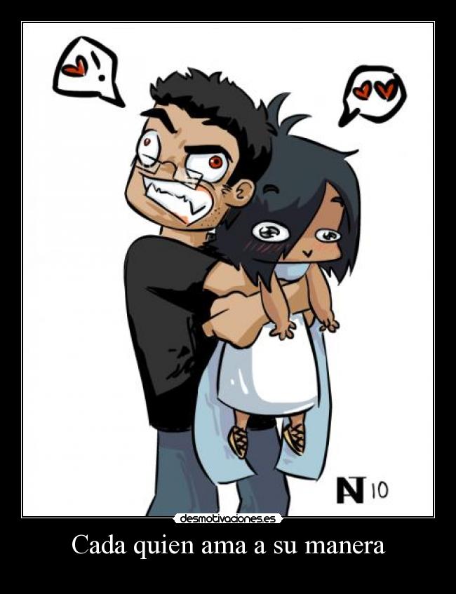 Cada quien ama a su manera -