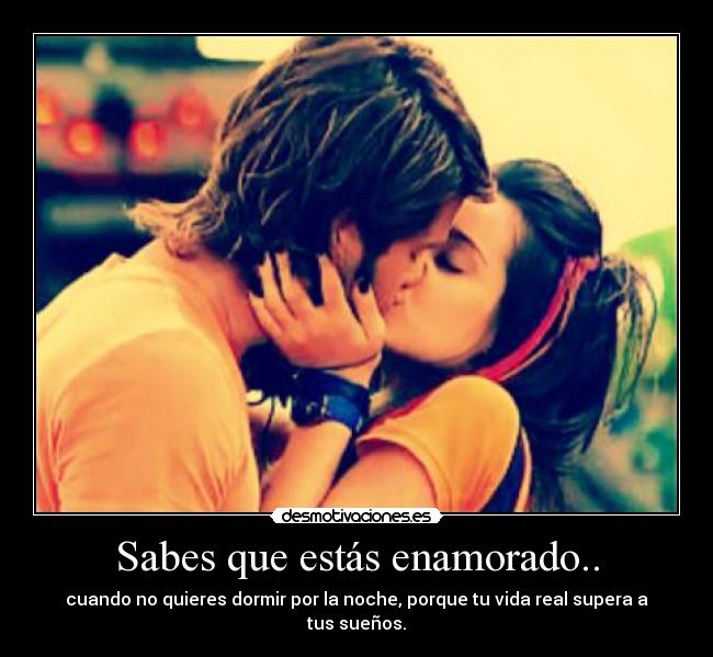 Sabes que estás enamorado.. -
