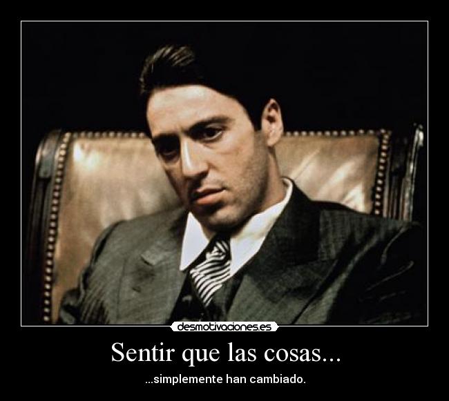 Sentir que las cosas... -