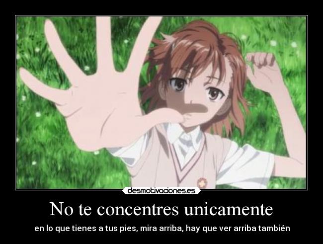 No te concentres unicamente -