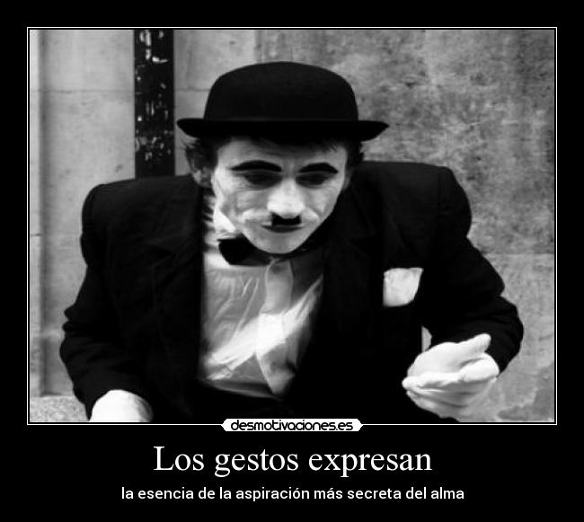 Los gestos expresan - la esencia de la aspiración más secreta del alma