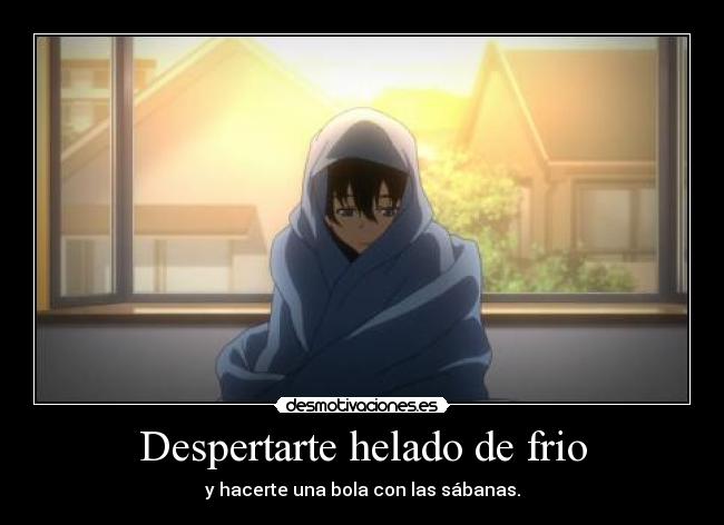 Despertarte helado de frio - 