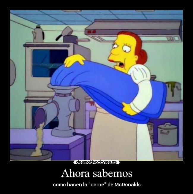 carteles ahora sabemos como hacen carne macdonalds simpsons desmotivaciones