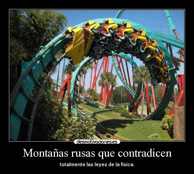 Montañas rusas que contradicen -