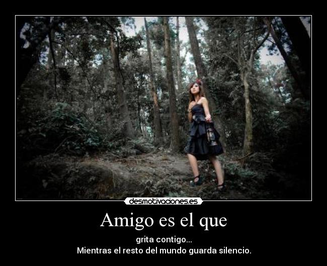 Amigo es el que -