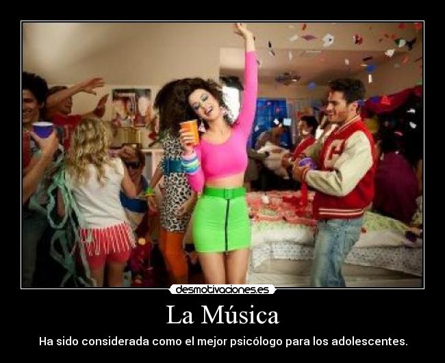 La Música - Ha sido considerada como el mejor psicólogo para los adolescentes.