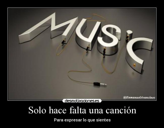 Solo hace falta una canción - Para expresar lo que sientes