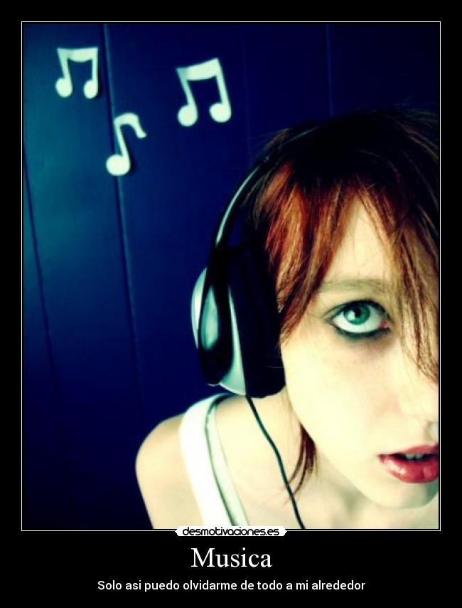 Musica - Solo asi puedo olvidarme de todo a mi alrededor