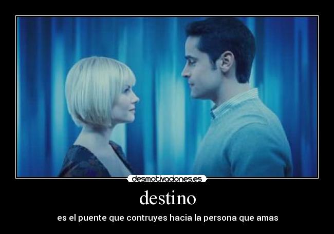 destino - es el puente que contruyes hacia la persona que amas