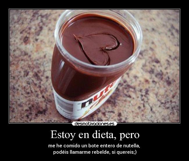 carteles dieta nutella rebelde desmotivaciones