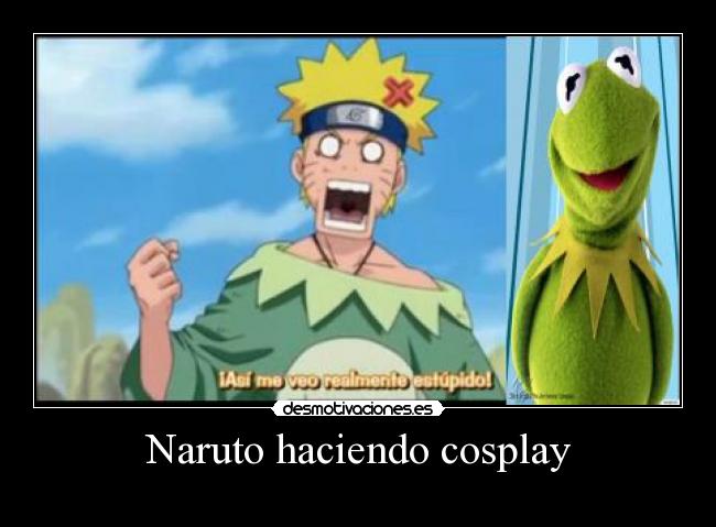Naruto haciendo cosplay - 