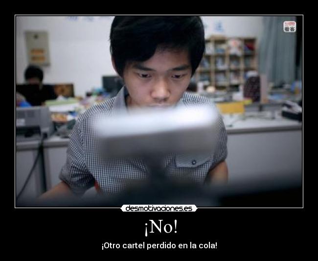 ¡No! - ¡Otro cartel perdido en la cola!