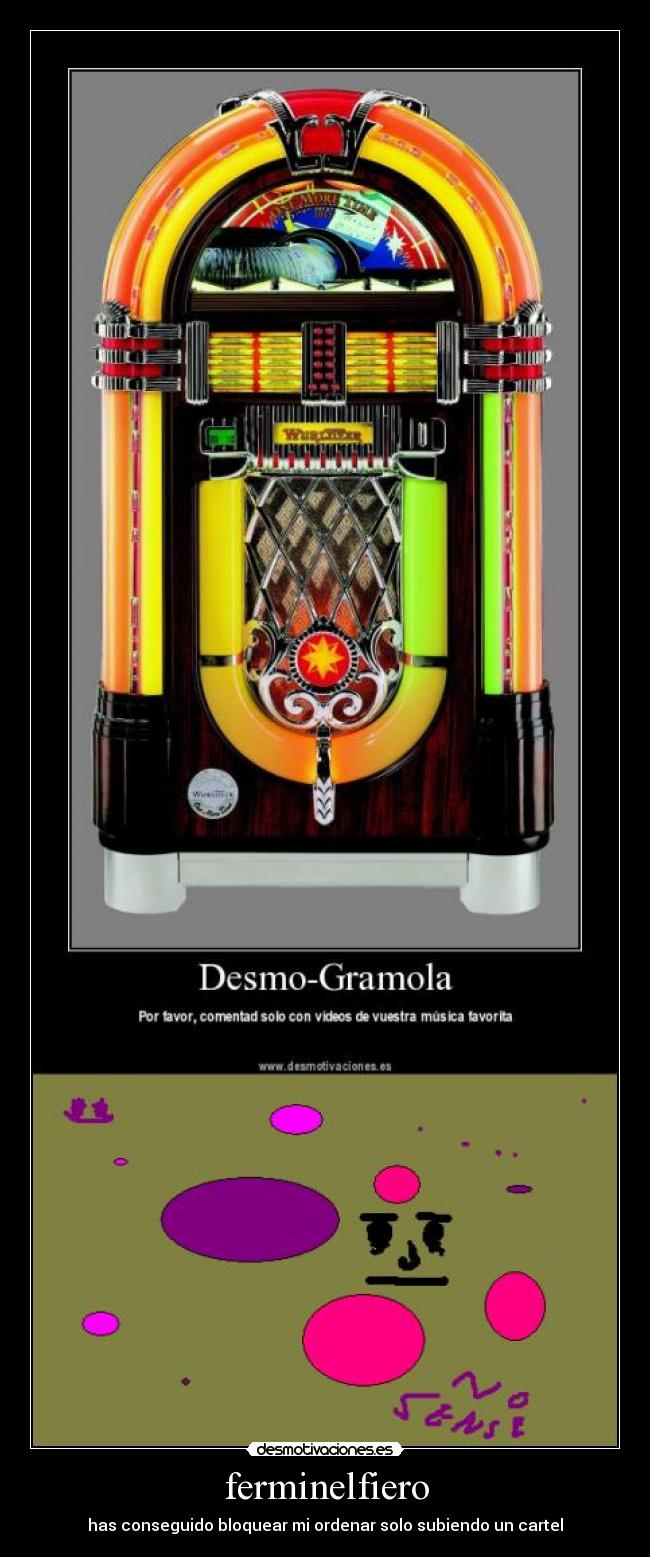 ferminelfiero - has conseguido bloquear mi ordenar solo subiendo un cartel