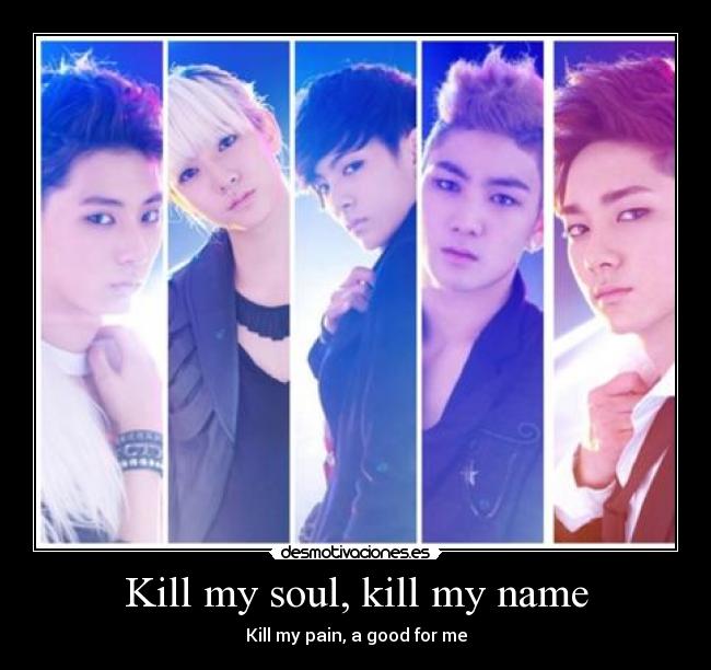 Kill my soul, kill my name - 