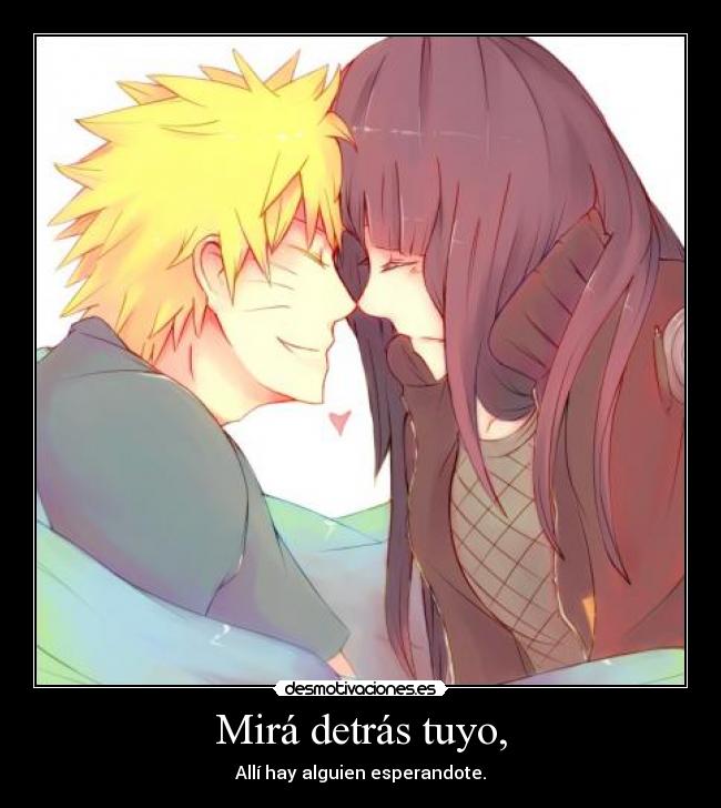 Mirá detrás tuyo, - Allí hay alguien esperandote.