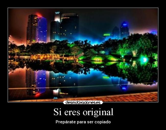 Si eres original - 