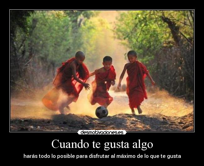 Cuando te gusta algo -