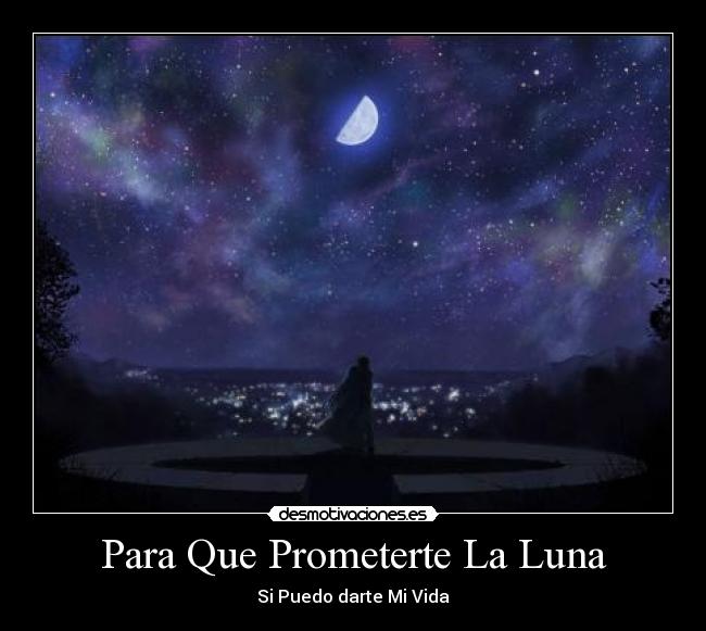 Para Que Prometerte La Luna -