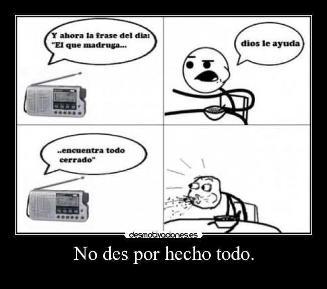 No des por hecho todo. - 