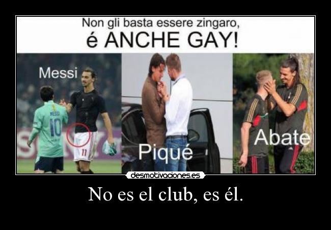 No es el club, es él. - 