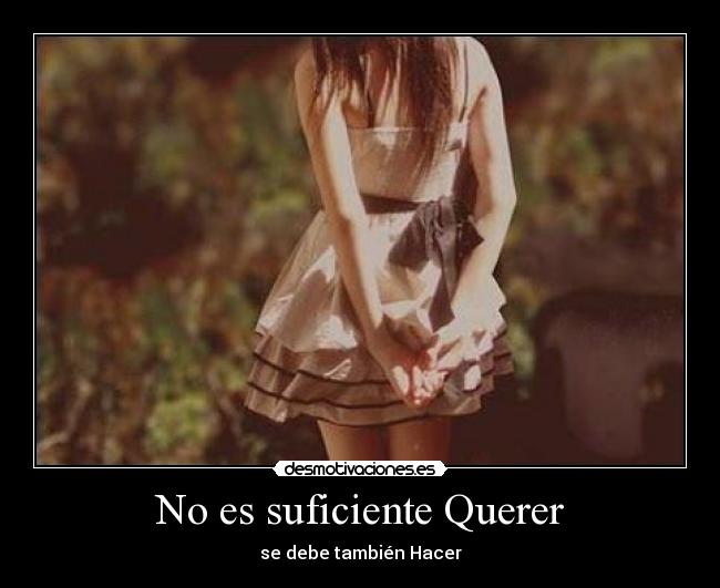 No es suficiente Querer - se debe también Hacer