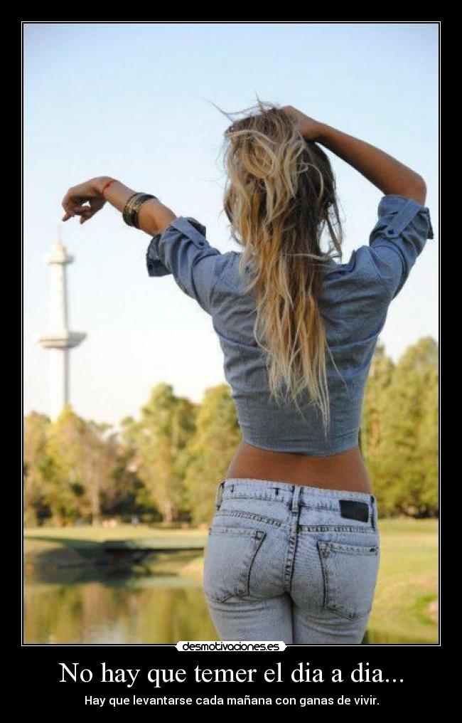 No hay que temer el dia a dia... - 