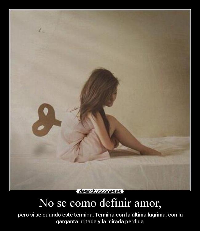 No se como definir amor, -