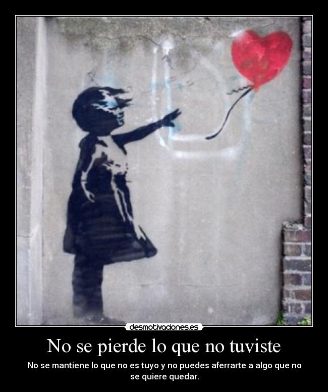 No se pierde lo que no tuviste -