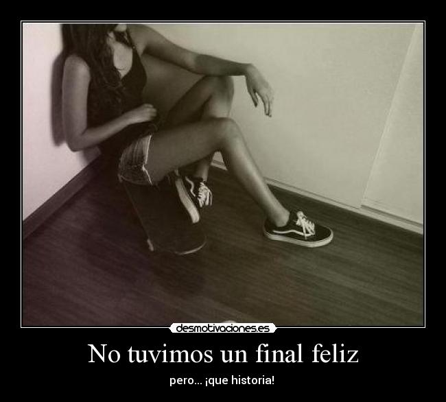 No tuvimos un final feliz -