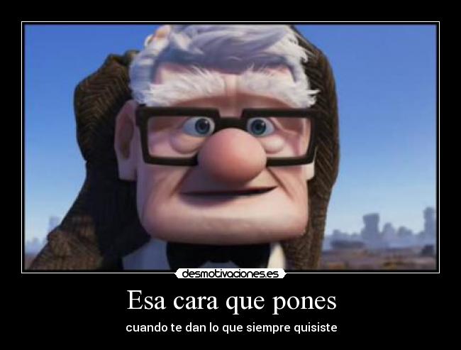 Esa cara que pones -