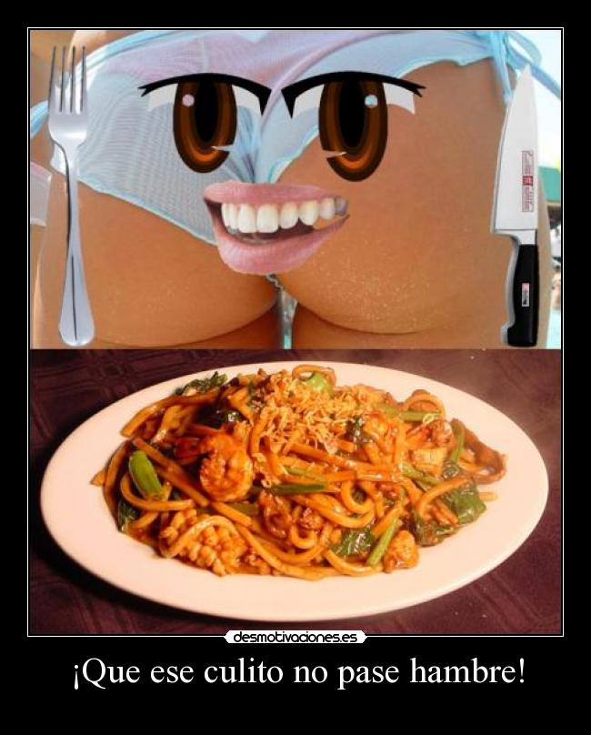 ¡Que ese culito no pase hambre! -