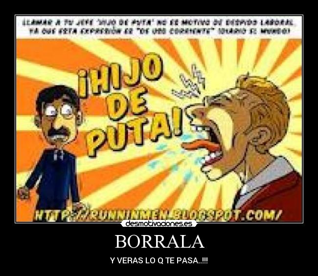 BORRALA - Y VERAS LO Q TE PASA..!!!
