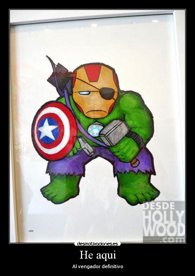 He aqui - Al vengador definitivo