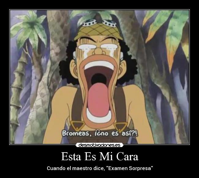 Esta Es Mi Cara - Cuando el maestro dice, Examen Sorpresa