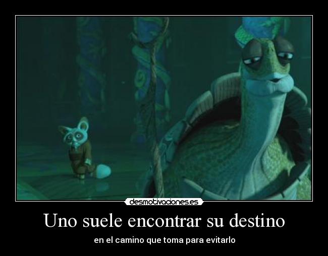 Uno suele encontrar su destino -
