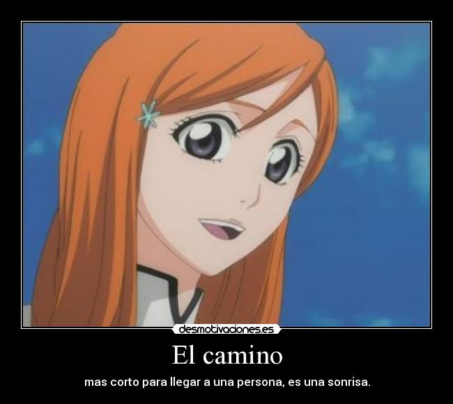 El camino - mas corto para llegar a una persona, es una sonrisa.