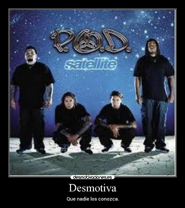 Desmotiva - Que nadie los conozca.