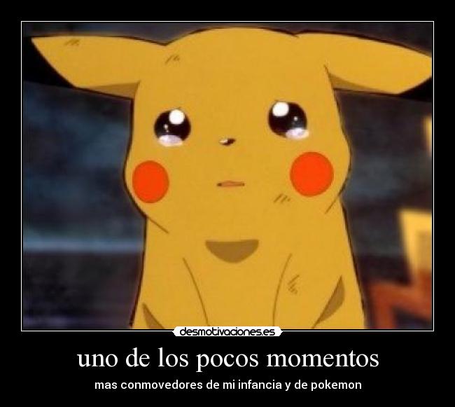 carteles pikachu sad trste anime infancia pokemon desmotivaciones