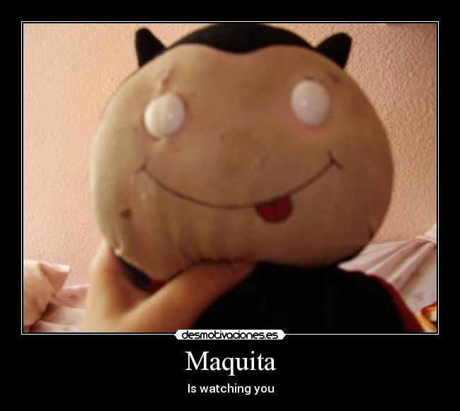 Maquita - Is watching you